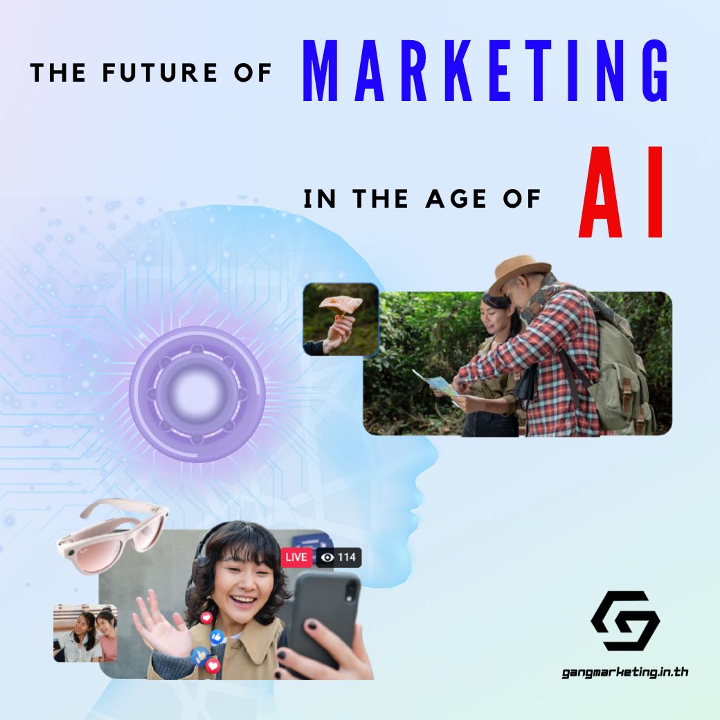 THE FUTURE OF MARKETING IN THE AGE OF AI อนาคตการตลาด ในยุคของ AI ใน ...